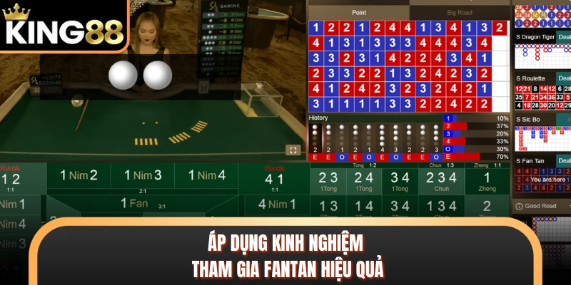 Áp dụng kinh nghiệm tham gia Fantan hiệu quả