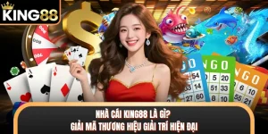 Nhà Cái KING88 Là Gì? Giải Mã Thương Hiệu Giải Trí Hiện Đại